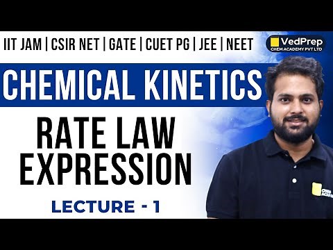 Chemical Kinetics | Rate Law Expression | CSIR NET | GATE | IIT JAM |Lec-1| VedPrep Chem Academy