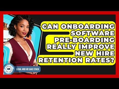 Can Onboarding Software Pre-boarding Really Improve New Hire Retention Rates?