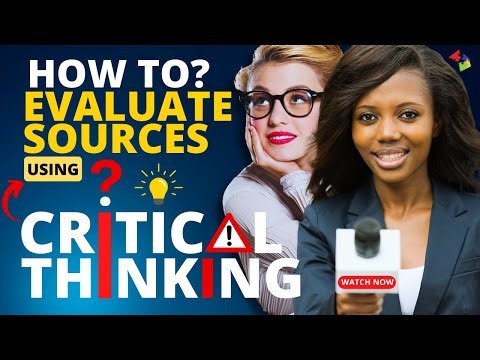 How to Evaluate Sources using Critical Thinking