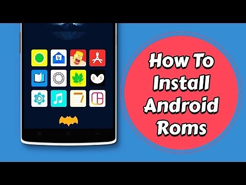 How to Install a Custom ROM On Any Android Device (100% fail proof )