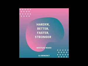 Harder Better Faster Stronger (Bootleg Remix)