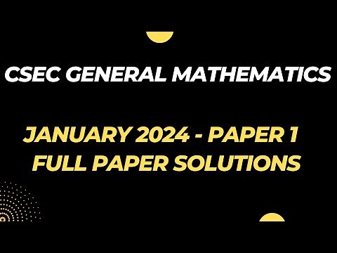 CSEC Maths | JANUARY 2024 Paper 1 | ENTIRE Paper with Solutions