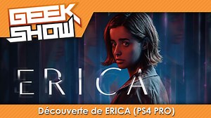 [TEST] ERICA, une expérience narrative et interactive !