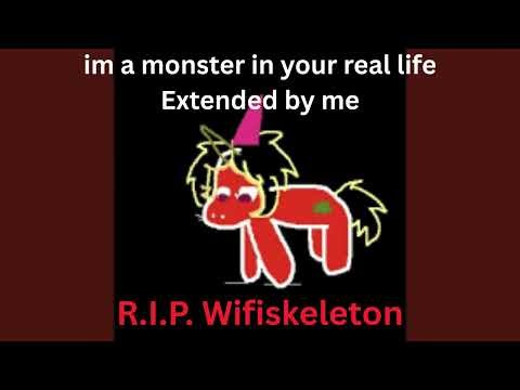 im a monster in your real life Extended - Wifiskeleton