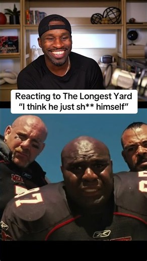 Reacting to the longest yard I think he just sh** himself