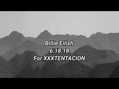 Billie Eilish - 6.18.18 (Lyrics) for XxxTentacion