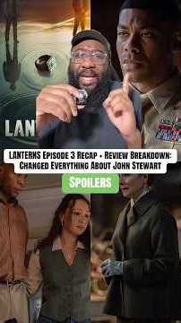 LANTERNS Episode 3 Breakdown | John Stewart’s Origin Changes EVERYTHING
