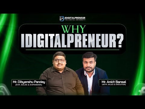 Why IDIGITALPRENEUR ? | Mr. Ankit Bansal & Mr. Dibyanshu Shankar Pandey | IDIGITALPRENEUR
