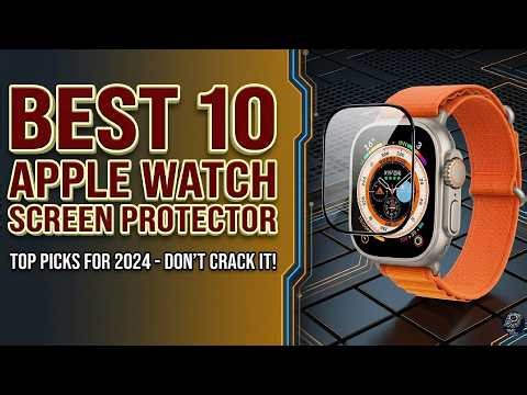 Top 10 Best Apple Watch Screen Protectors in 2026 - Tested & Ranked!
