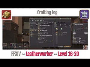 FFXIV Leatherworker Crafting Log Level 16-20 - A Realm Reborn