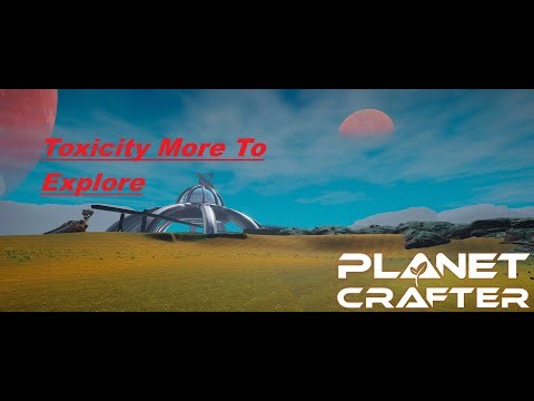 New Areas: EP 71 Planet Crafter Toxicity DLC