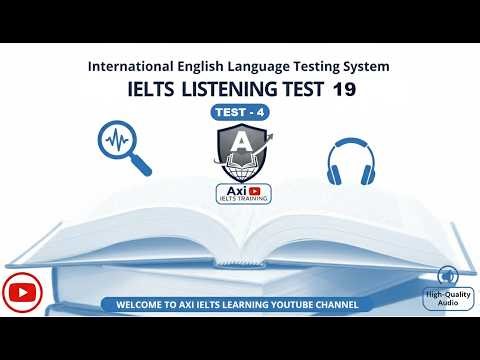 IELTS 19 Listening Test 4 with Answers | Axi IELTS Training