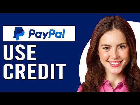 How To Use Paypal Credit (What Is PayPal Credit And Where To Use It)