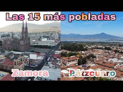 Ciudades de MICHOACÁN (Las 15 más pobladas) | La Piedad, Zamora, Uruapan, Zitácuaro, Maravatío...