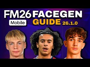 FM26 Mobile FACEGEN GUIDE (26.1.0) | How To Install Facegen For Youth Players In FM26 Mobile