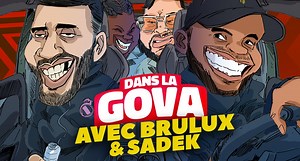 Dans La Gova avec Brulux et Sadek, « La Sans Pitax » en exclu !