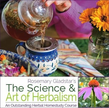 The Science & Art of Herbalism with Rosemary Gladstar