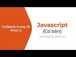 Callback trong JavaScript | Callback functions phần 2