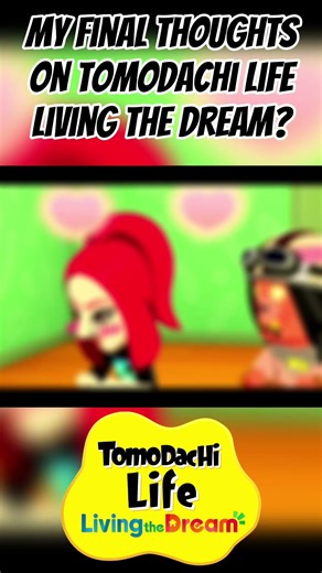 My Final Thoughts on Tomodachi Life: Living The Dream #nintendo #bb8shouse #tomodachilife
