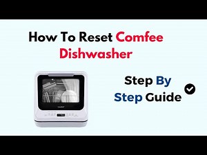 How To Reset Comfee Dishwasher