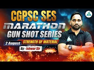 CGPSC SES || MARATHON GUN SHOT SERIES || STRENGTH OF MATERIAL || By Ishwar Sir #cgpscses #marathon