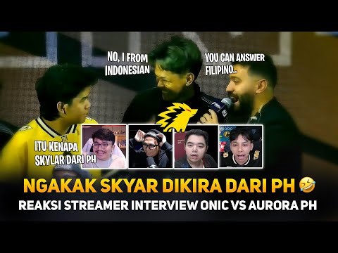 NGAKAK SKYLAR DIKIRA DARI PH 🤣 REAKSI STREAMER INTERVIEW SKYLAR AFTER ONIC VS AURORA PH GOF 2025