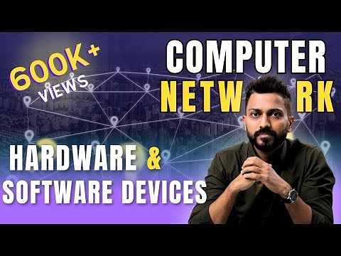 Lec-8: Various Devices In Computer Networks | Hardware and Software Devices | Communicating devices