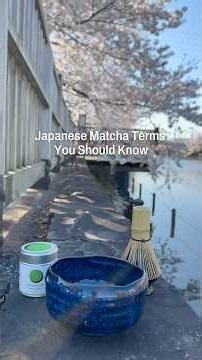 Japanese Matcha Terms You Should Know!