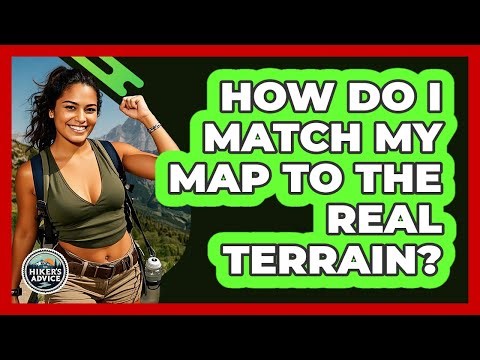 How Do I Match My Map To The Real Terrain?