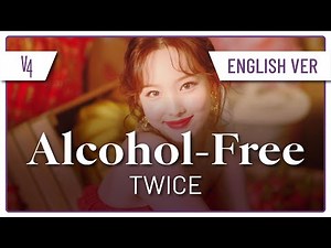 TWICE - Alcohol-Free | English Version by V4 [Lyrics]