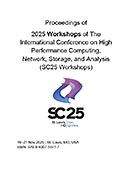 Proceedings of the SC '25 Workshops of the International Conference for High Performance Computing, Networking, Storage and Analysis | ACM Conferences