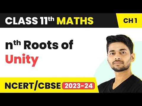 nth Roots of Unity | Maths Class 11