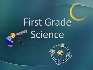 First Grade Science - SlideServe