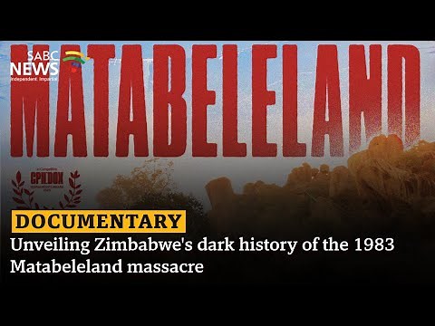 Documentary unveils Zimbabwe's dark history of the 1983 Matabeleland massacre