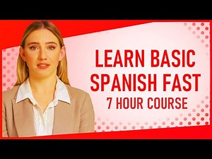 Learn Basic Spanish in 7 Hours | Learning Spanish Like Crazy