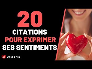 Exprimer ses Sentiments : 20 Plus Belles Citations