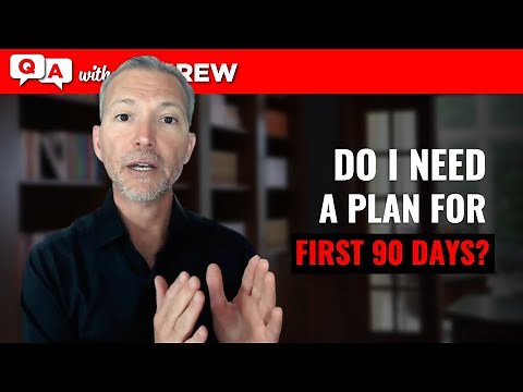 Why You Want a "First 90 Days Plan" for Your Job Interviews