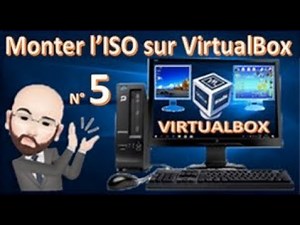 VirtualBox : Partie N°5 - Comment monter une ( image / fichier / format ) ISO, sur virtualbox ?