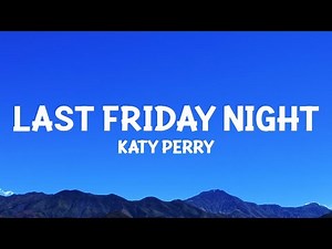 1 Hour | Katy Perry - Last Friday Night (T.G.I.F.) (Lyrics) - TuneTalk Lyrics
