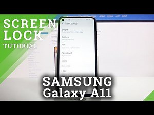 Set Up Screen Lock – SAMSUNG Galaxy A11 and Method to Unlock Device