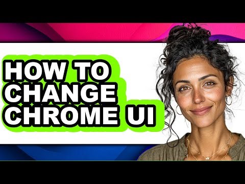 How to Change Chrome Ui - Step by Step