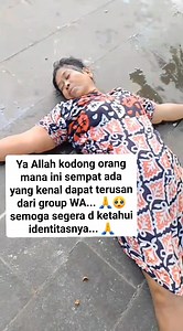 Ya Allah orang mana ini kdong ditemukan d sungai katanya d ambil... Semoga segera ditemukan siapa keluarganya.... 🙏🥺😔ibu-ibu kdong lagii sempat ada kenal ki... Dapat dari terusan group WA... 🙏🙏 | Nurjannah Hm