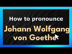 Learn How to Pronounce Johann Wolfgang von Goethe (Germany/German Pronunciation)