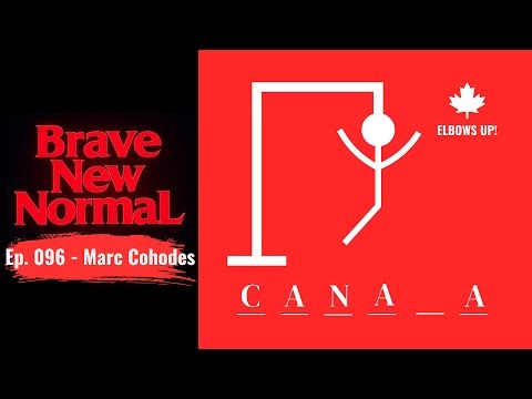 Brave New Normal Ep. 096 - Marc Cohodes: Canada Hangs Itself, Trump Kicks the Chair