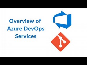 02. Overview of Azure DevOps Services