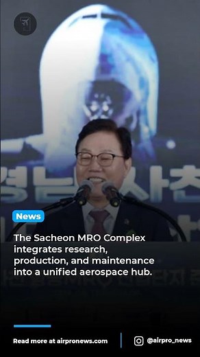 South Korea's Sacheon MRO Complex Transforms Aerospace Industry