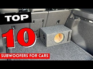 Best Subwoofers For Cars 2025 - Top 10 You Should Consider