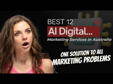12 Best AI Digital Marketing Services in Australia | Solve Traffic & Sales Problems in 2026