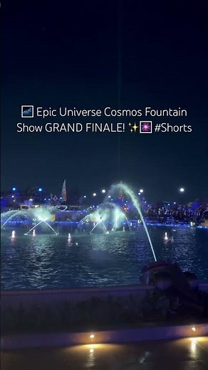 🌌 Epic Universe Cosmos Fountain Show GRAND FINALE! ✨🎆 #Shorts