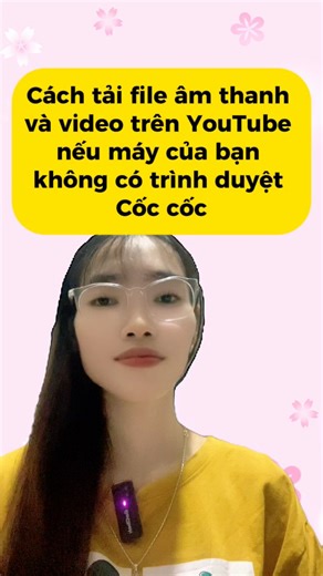 Cách tải file âm thanh hay video trên YouTube khi máy không có trình duyệt Cốc Cốc 👇 #LinhNguyen #hocaicunglinh | Học AI cùng Linh